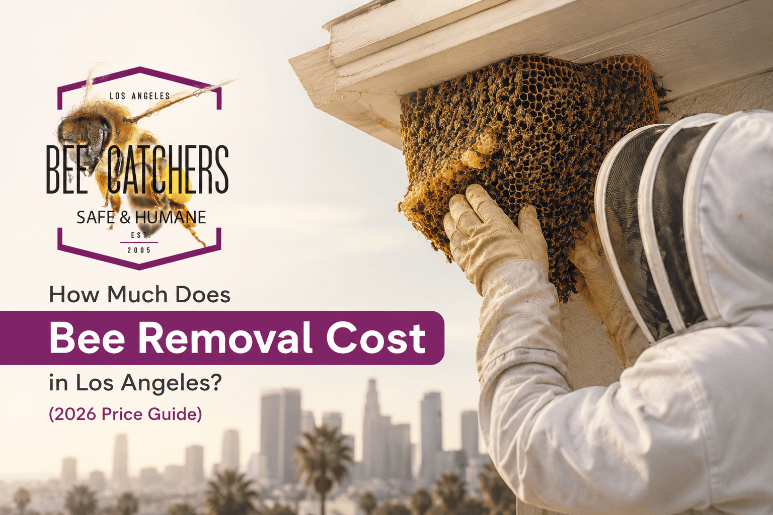 How Much Does Bee Removal Cost in Los Angeles? (2026 Price Guide)